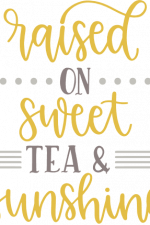 raised on sweet tea and sunshine, southern girl free svg file