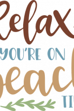 relax you're on beach time, summer, vacation free svg file