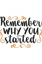 remember why you started, motivational free svg file