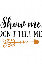 show me don't tell me, motivational free svg file