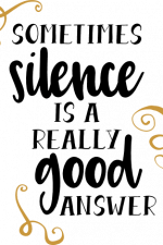 silence is a really good answer, motivational free svg file