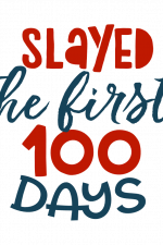 slayed the first 100 days, school free svg file