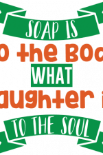 soap is to the body what laughter is to the soul, bathroom free svg file