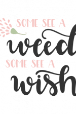 some see a weed some see a wish, inspirational free svg file