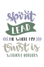 spirit lead me where my trust is without borders, inspirational free svg file