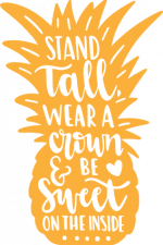 stand tall wear a crown and be sweet on the inside, pineapple free svg file