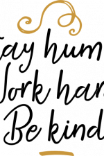 stay humble work hard be kind, motivational free svg file