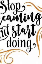 stop dreaming and start doing, motivational free svg file