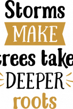 storms make trees take deeper roots, motivational free svg file
