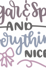 sugar and spice and everything nice, baby shower free svg file