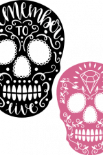 sugar skull, remember to live, calavera day of the dead svg