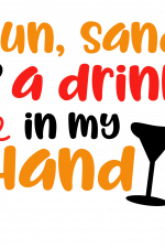 sun, sand a drink in my hand, beach, vacation Svg FIle