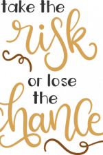 take the risk or lose the chance, motivational free svg file