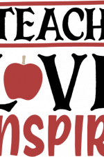 teach love inspire, inspirational, teachers free svg file