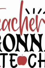 teachers gonna teach, apple, appreciation free svg file