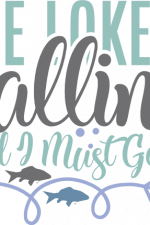 the lake is calling and i must go, fishing free svg file