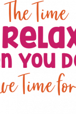 the time to relax is when you don't have time for it, bathroom free svg file