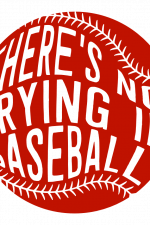 There's No Crying In Baseball, Ball, Sport Free Svg File