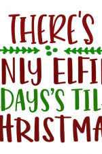 There's Only Elfin Days's Til Christmas, Holiday Free Svg File