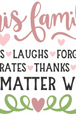 this family hopes laughs forgives celebrates thanks loves no matter what, happiness free svg file