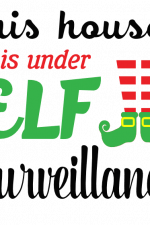 This House Is Under Elf Surveillance, Christmas Free Svg File