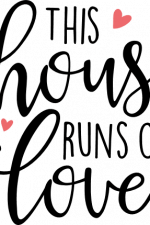 this house runs on love, family free svg file