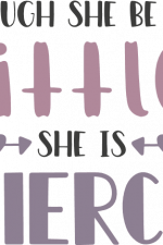 though she be but little she is fierce, baby girl free svg file