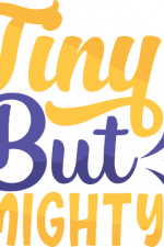 tiny but mighty, newborn baby free svg file