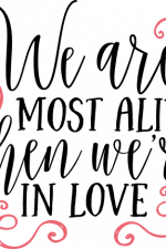 we are most alive when we're in love, motivational free svg file