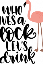 who gives a flock let's drink, flamingo, summer free svg file