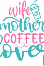 wife mother coffee lover, love coffee free svg file