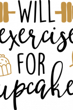 will exercise for cupcakes, funny gym, fitness free svg file