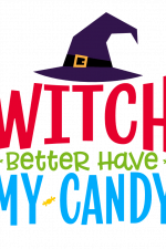 witch better have my candy, funny, halloween free svg file
