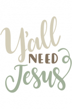 Y'all Need Jesus, Religious Free Svg File