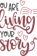 you are living your story, inspirational free svg file