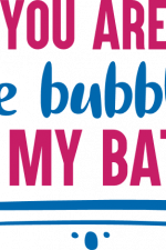 you are the bubbles to my bath, bathroom free svg file