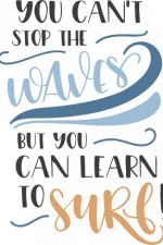 you can't stop the waves but you can learn to surf, motivational free svg file