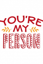 You're My Person, Anniversary Free Svg File