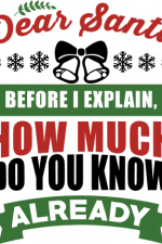 dear santa before i explain how much do you know already, funny christmas free svg file