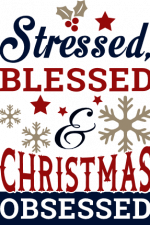 stressed blessed and christmas obsessed, funny holiday free svg file