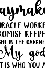 waymaker, miracle worker, promise keeper, my god that is who you are, free svg file
