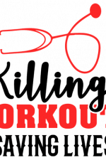 killing workouts saving lives, nurse, paramedic free svg file