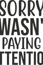 sorry i wasn't paying attention, funny ADHD - free svg file for members