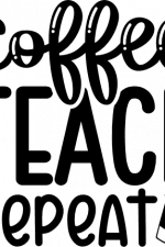 coffee teach repeat, school, teacher - free svg file for members