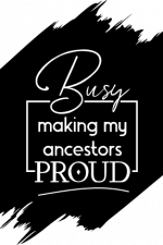 busy making my ancestors proud - free svg file for members