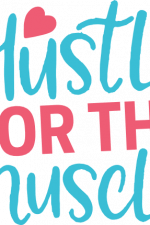 hustle for the muscle, fitness free svg file