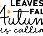 leaves are falling autumn is calling - free svg file for members