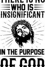 there is no one who is insignificant in the purpose of god - free svg file for members