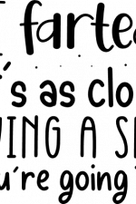 I farted, Thats as close to giving a shit, sarcastic - free svg file for members