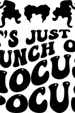 its just a bunch of hocus pocus - free svg file for members